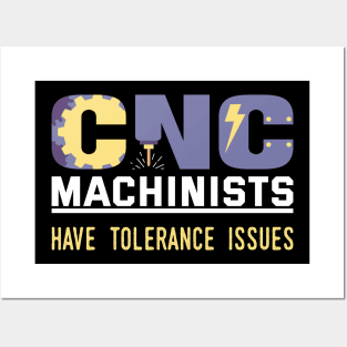 FUNNY CNC MACHINISTS TOLERANCE ISSUES OPERATOR Posters and Art